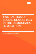 Two Tactics of Social-Democracy in the Democratic Revolution