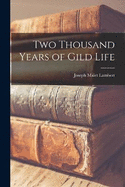 Two Thousand Years of Gild Life