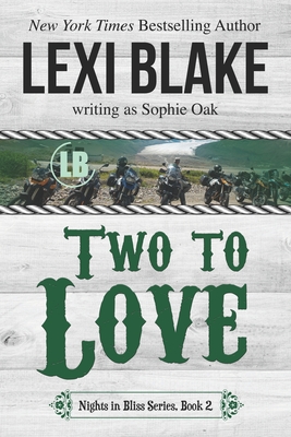 Two to Love - Oak, Sophie, and Blake, Lexi