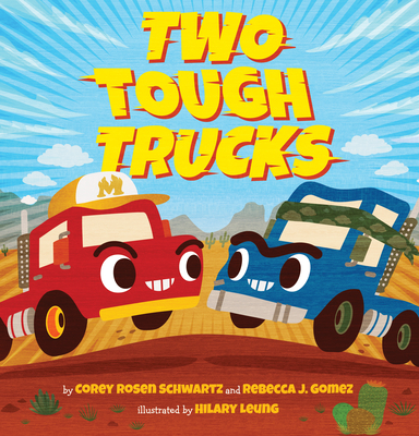 Two Tough Trucks - Schwartz, Corey Rosen, and Gomez, Rebecca J