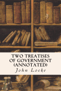 Two Treatises of Government (Annotated)