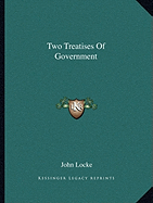 Two Treatises Of Government