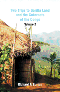 Two Trips to Gorilla Land and the Cataracts of the Congo: Volume 2