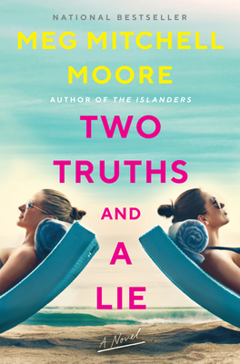 Two Truths and a Lie: A Novel - Moore, Meg Mitchell