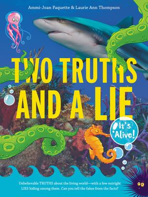 Two Truths and a Lie: It's Alive! - Paquette, Ammi-Joan, and Thompson, Laurie Ann