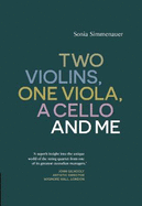 Two Violins, A Viola, One Cello and Me