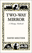 Two-Way Mirror: A Poetry Notebook