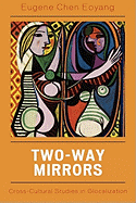 Two-Way Mirrors: Cross-Cultural Studies in Globalization