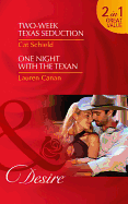 Two-Week Texas Seduction: Two-Week Texas Seduction / One Night with the Texan