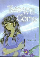 Two Will Come, Volume 1