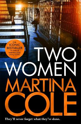 Two Women: An unbreakable bond. A story you'd never predict. An unforgettable thriller from the queen of crime. - Cole, Martina