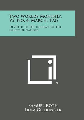 Two Worlds Monthly, V2, No. 4, March, 1927: Devoted to the Increase of the Gaiety of Nations - Roth, Samuel (Editor)