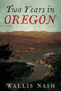 Two Years in Oregon: 1879-1880