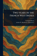 Two Years in the French West Indies