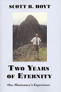 Two Years of Eternity: One Missionary's Experience