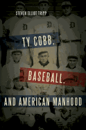 Ty Cobb, Baseball, and American Manhood