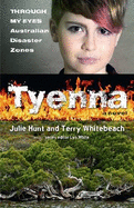 Tyenna: Through My Eyes - Australian Disaster Zones