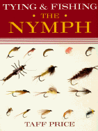 Tying and Fishing the Nymph - Price, Taff