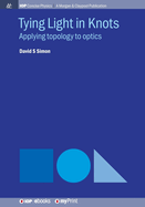 Tying Light in Knots: Applying Topology to Optics