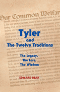 Tyler and the Twelve Traditions: The Legacy, the Lore, the Wisdom the Legacy, the Lore, the Wisdom