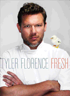Tyler Florence: Fresh
