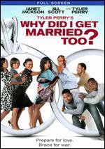Tyler Perry's Why Did I Get Married Too? [P&S]