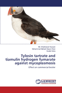 Tylosin Tartrate and Tiamulin Hydrogen Fumarate Against Mycoplasmosis