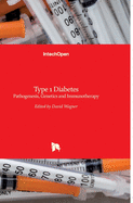 Type 1 Diabetes: Pathogenesis, Genetics and Immunotherapy