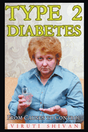 Type 2 Diabetes - From Causes to Control