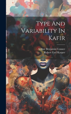 Type And Variability In Kafir - Conner, Arthur Benjamin, and Robert Earl Karper (Creator)