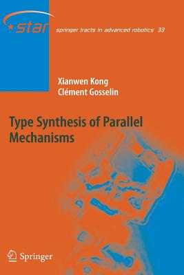 Type Synthesis of Parallel Mechanisms - Kong, Xianwen, and Gosselin, Clment M.