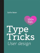 Type Tricks: User Design: Your Personal Guide to User Design