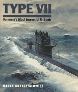 Type VII: Germany's Most Successful U-Boats