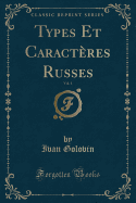 Types Et Caract?res Russes, Vol. 1 (Classic Reprint)