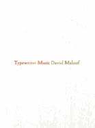 Typewriter Music - Malouf, David