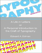 Typography: A Life in Letters or A Personal Introduction to the Craft of Typography