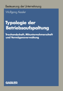 Typologie Der Betriebsaufspaltung: Treuhandschaft, Mitunternehmerschaft Und Verm÷gensverwaltung