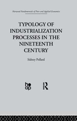 Typology of Industrialization Processes in the Nineteenth Century - Pollard, S.