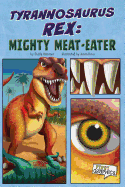 Tyrannosaurus Rex: Mighty Meat-Eater