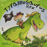 Tyrannosaurus Rex: The King of the Dinosaurs
