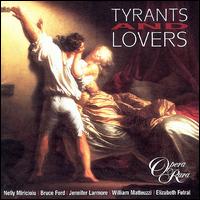 Tyrants and Lovers - Adriana Cicogna (vocals); Bruce Ford (vocals); Christian du Plessis (vocals); Diana Montague (vocals);...