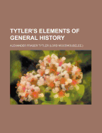 Tytler's Elements of General History