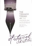 Tzemach Tzedek & the Haskalah Movement Historical Sketches from the Frierdiker Rebbe's Diary