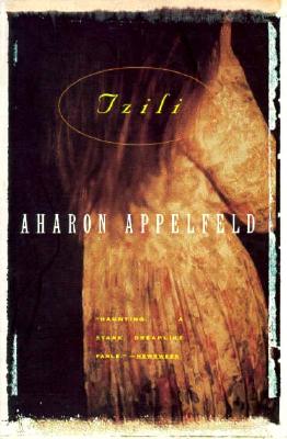 Tzili: The Story of a Life - Appelfeld, Aharon