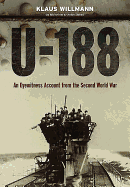 U-188: A German Submariner's Account of the War at Sea