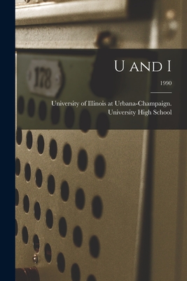 U and I; 1990 - University of Illinois at Urbana-Cham (Creator)