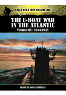 U-Boat War in the Atlantic Vol III - 1943 - 1945