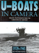 U-Boats in Camera 1939-1945 - Showell, Jak P Mallmann