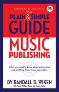 U.K. Edition: The Plain and Simple Guide to Music Publishing: Foreword by Tom Petty