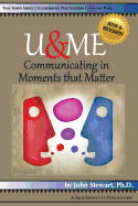 U&me: Communicating in Moments that Matter - Stewart, John, Captain, PhD